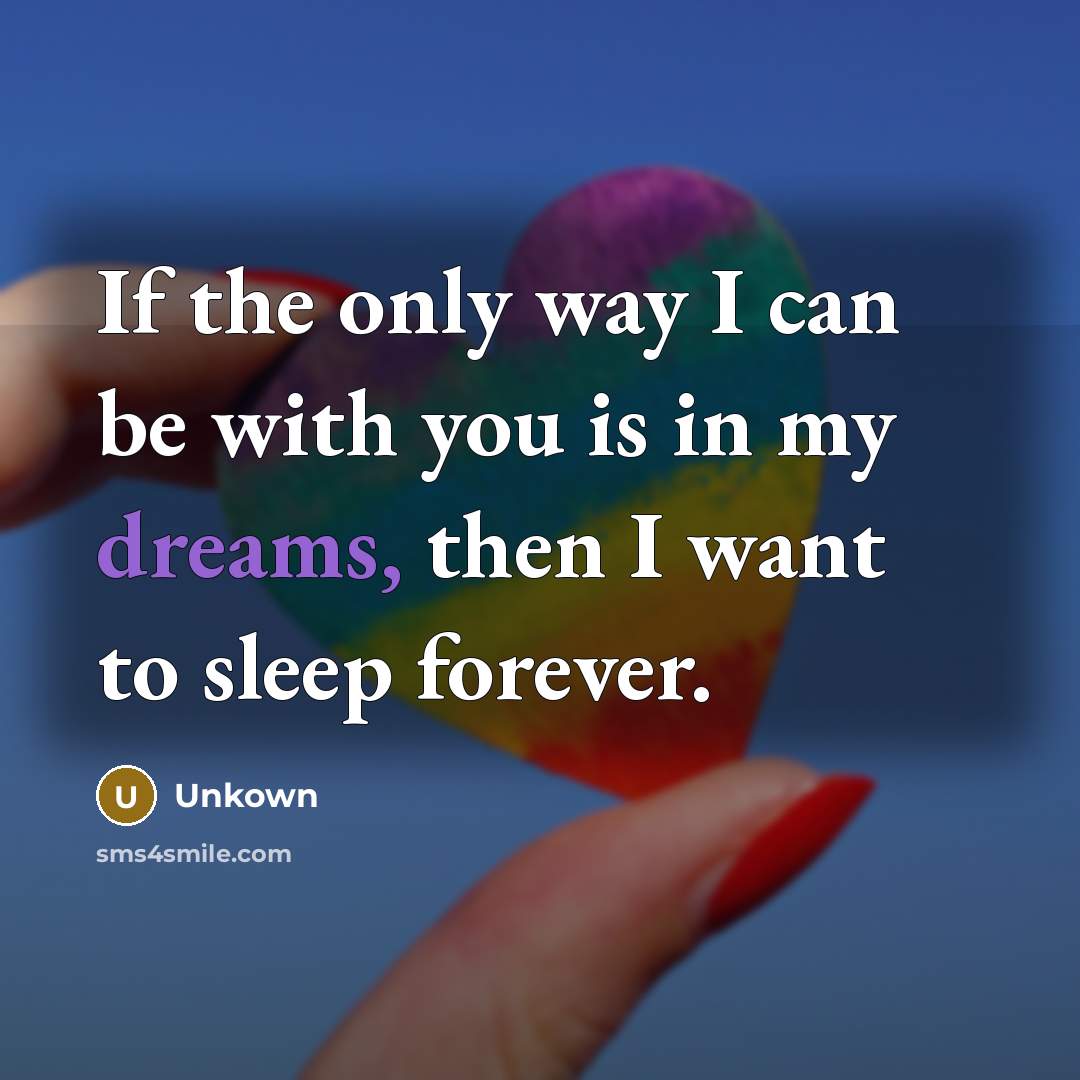 “If the only way I can be with you is…” quote by Unkown
