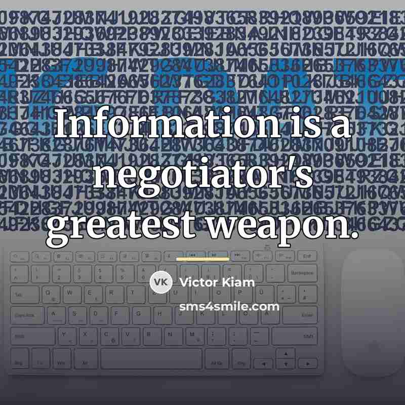 “Information is a negotiator's greatest weapon.…” quote by Victor Kiam