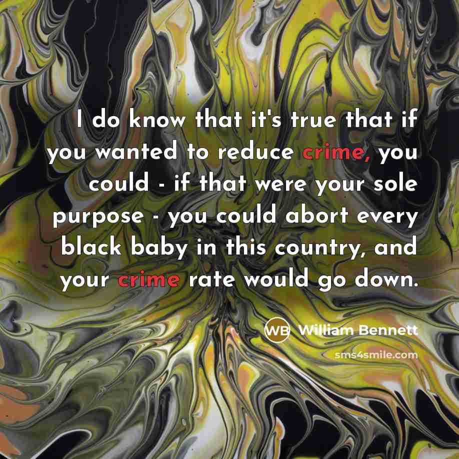 “I do know that it's true that if you wanted…” quote by William Bennett