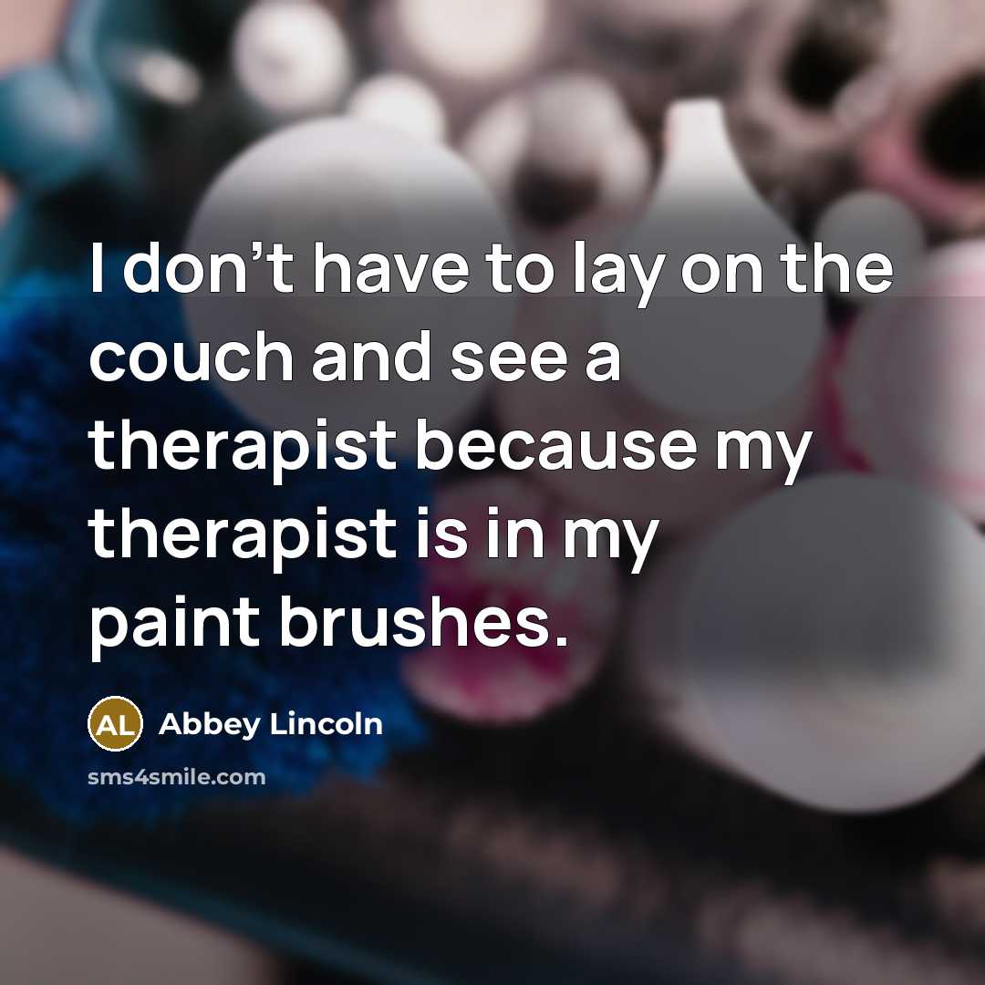 “I don't have to lay on the couch and see…” quote by Abbey Lincoln