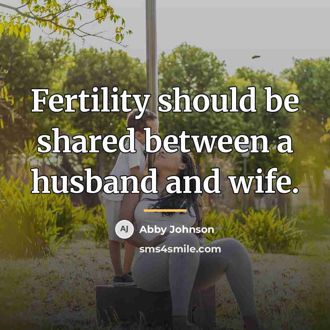 “Fertility should be shared between a husband and wife.…” quote by Abby Johnson