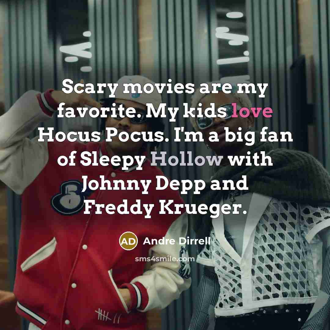 “Scary movies are my favorite. My kids love Hocus Pocus.…” quote by Andre Dirrell