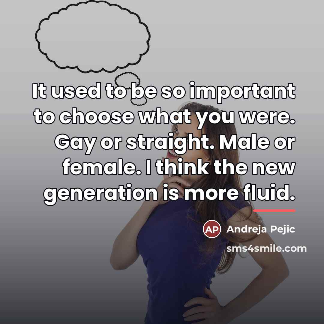 “It used to be so important to choose what you…” quote by Andreja Pejic