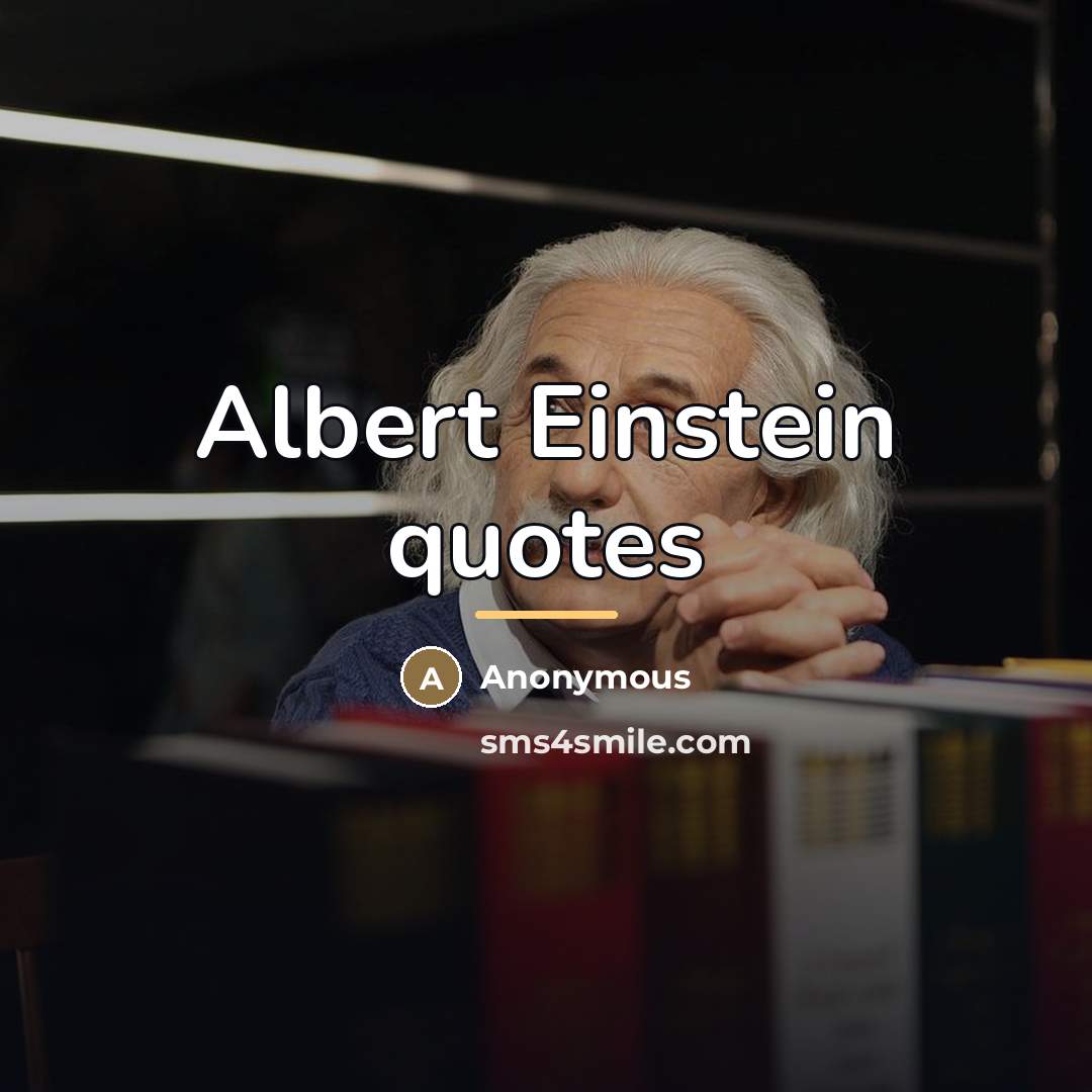 “Albert Einstein quotes…” quote by Anonymous
