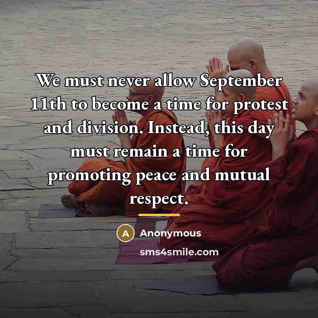 “We must never allow September 11th to become a time…” quote by Anonymous