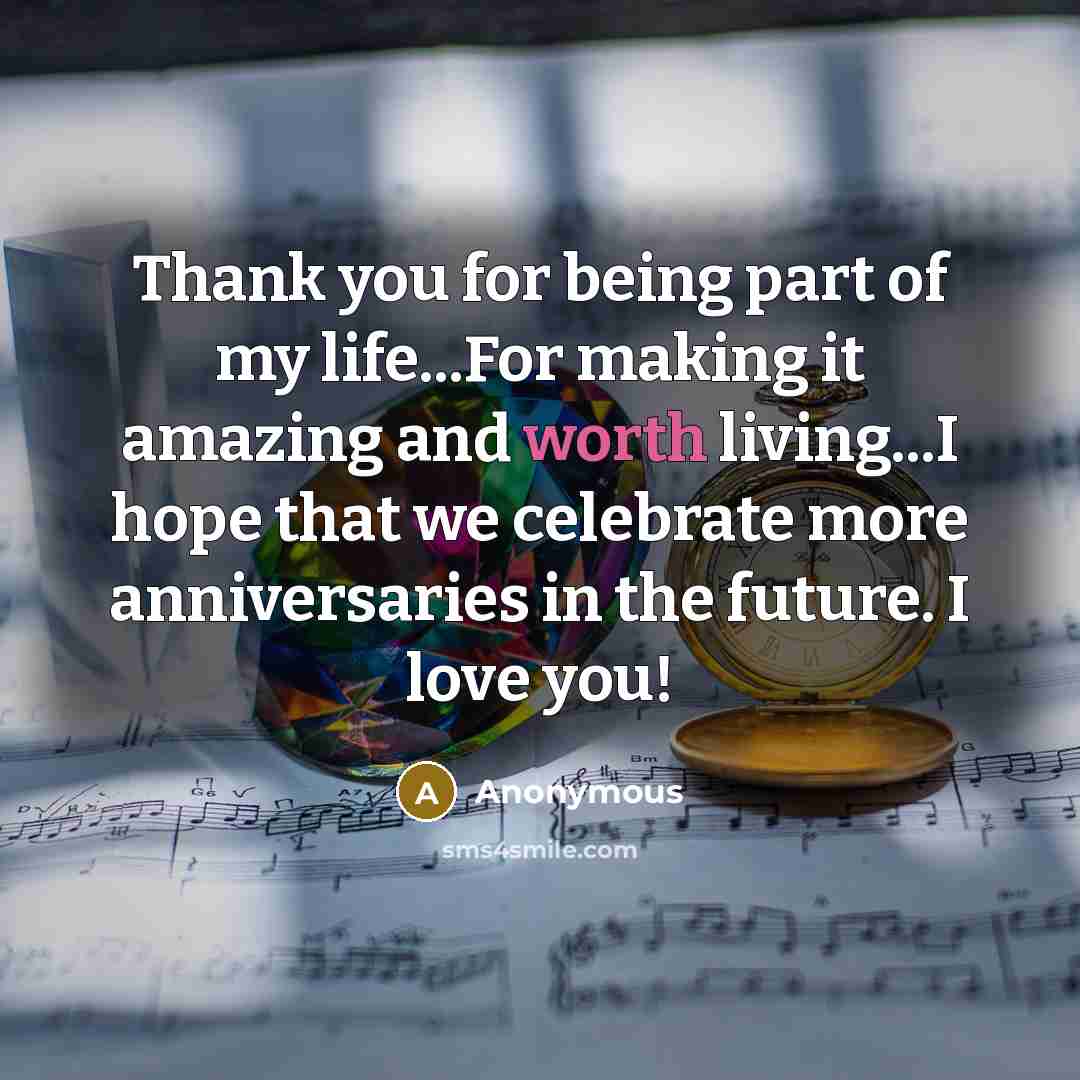 “Thank you for being part of my life...For making it…” quote by Anonymous