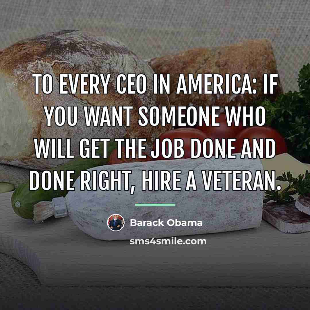 “To every CEO in America: If you want someone who…” quote by Barack Obama