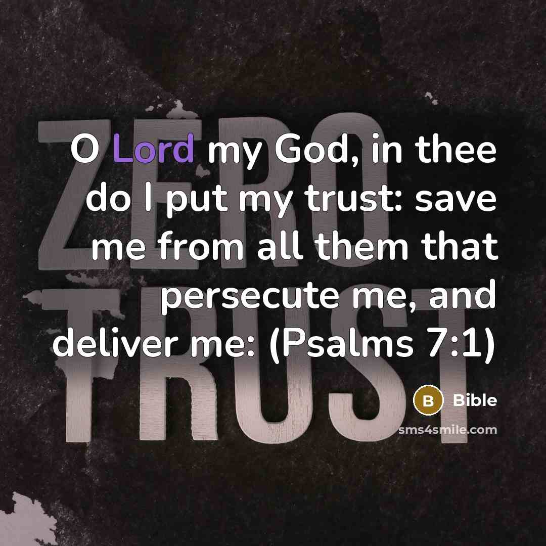 “O Lord my God, in thee do I put my…” quote by Bible