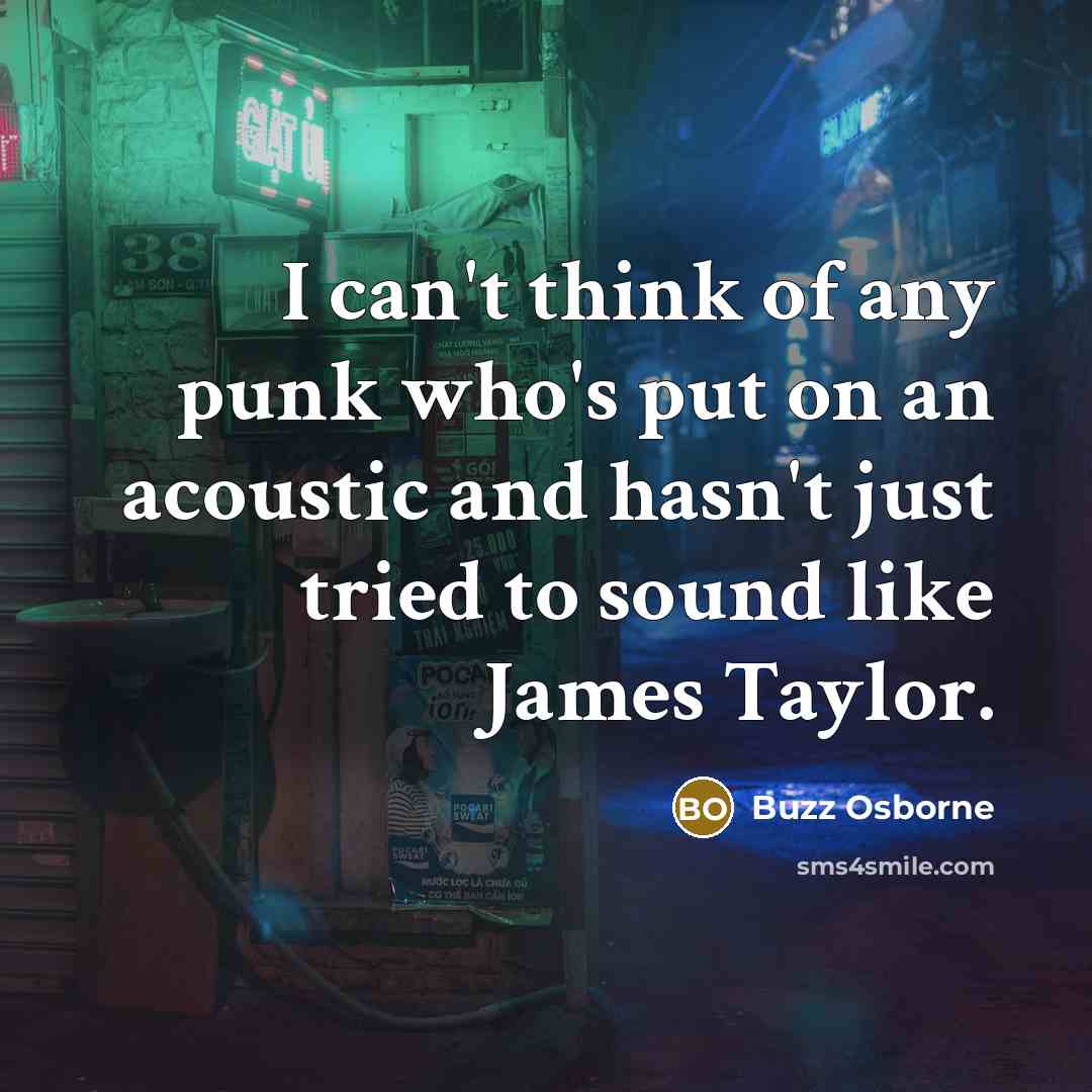 “I can't think of any punk who's put on an…” quote by Buzz Osborne