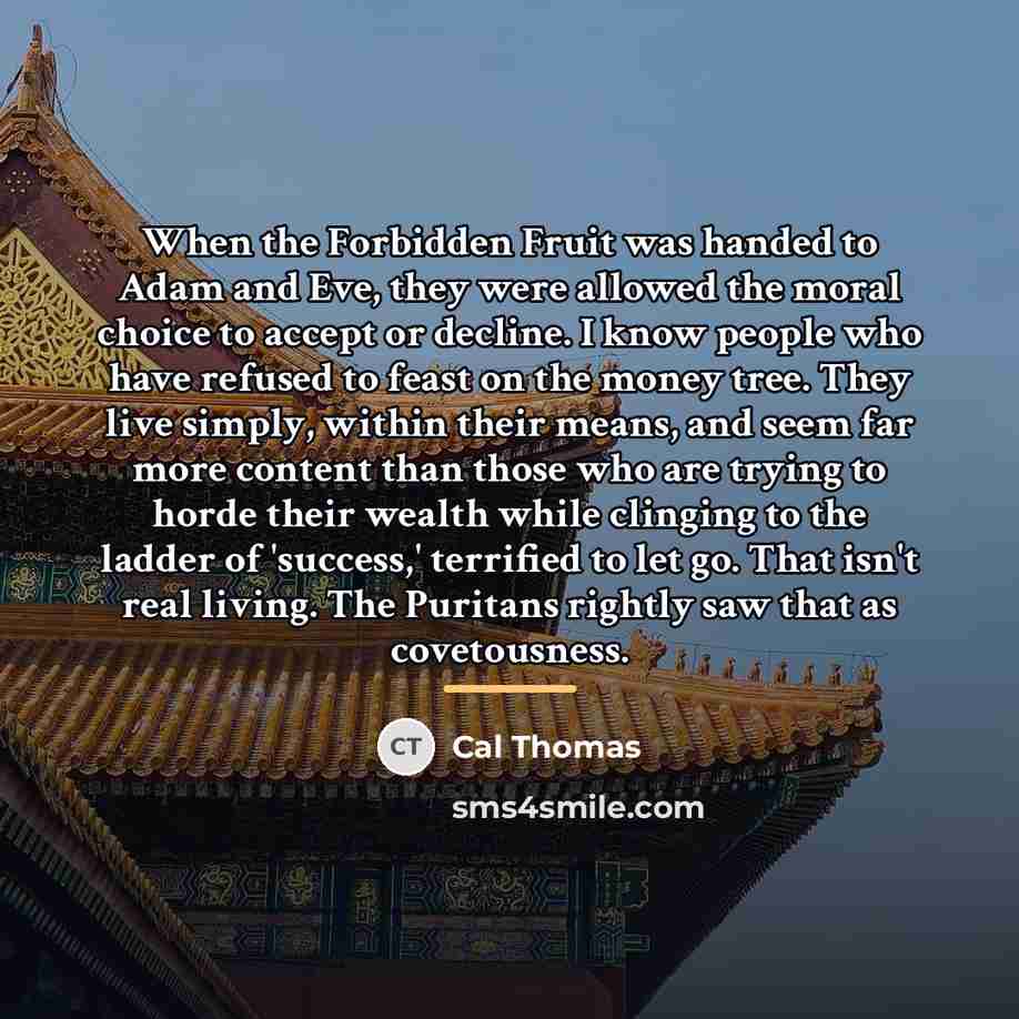 “When the Forbidden Fruit was handed to Adam and Eve,…” quote by Cal Thomas