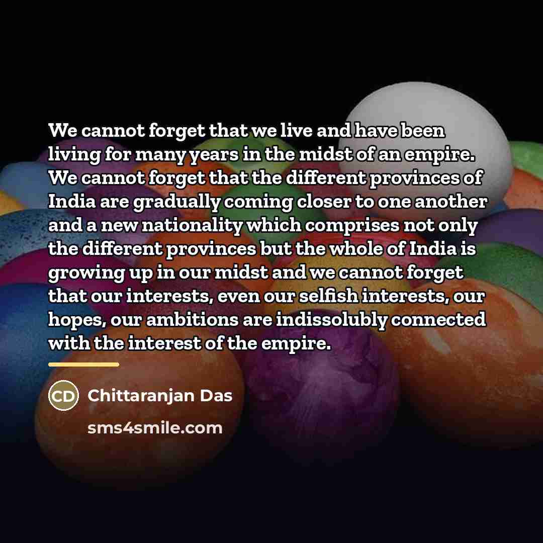 “We cannot forget that we live and have been living…” quote by Chittaranjan Das