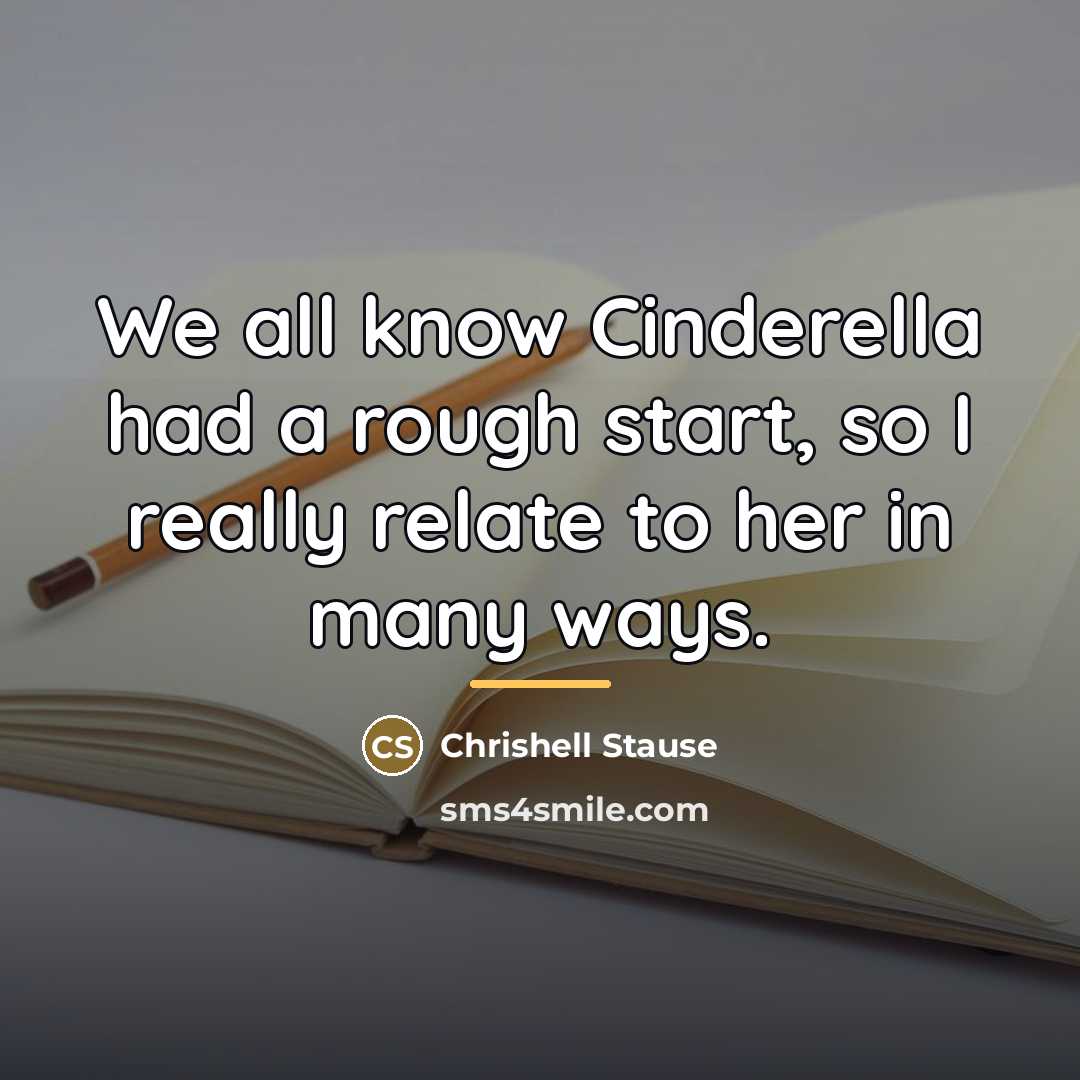 “We all know Cinderella had a rough start, so I…” quote by Chrishell Stause
