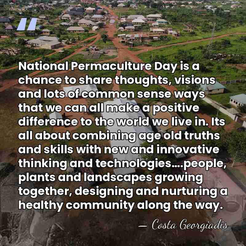 National Permaculture Day is a chance to share thoughts, visions and lots&hellip; - Costa Georgiadis