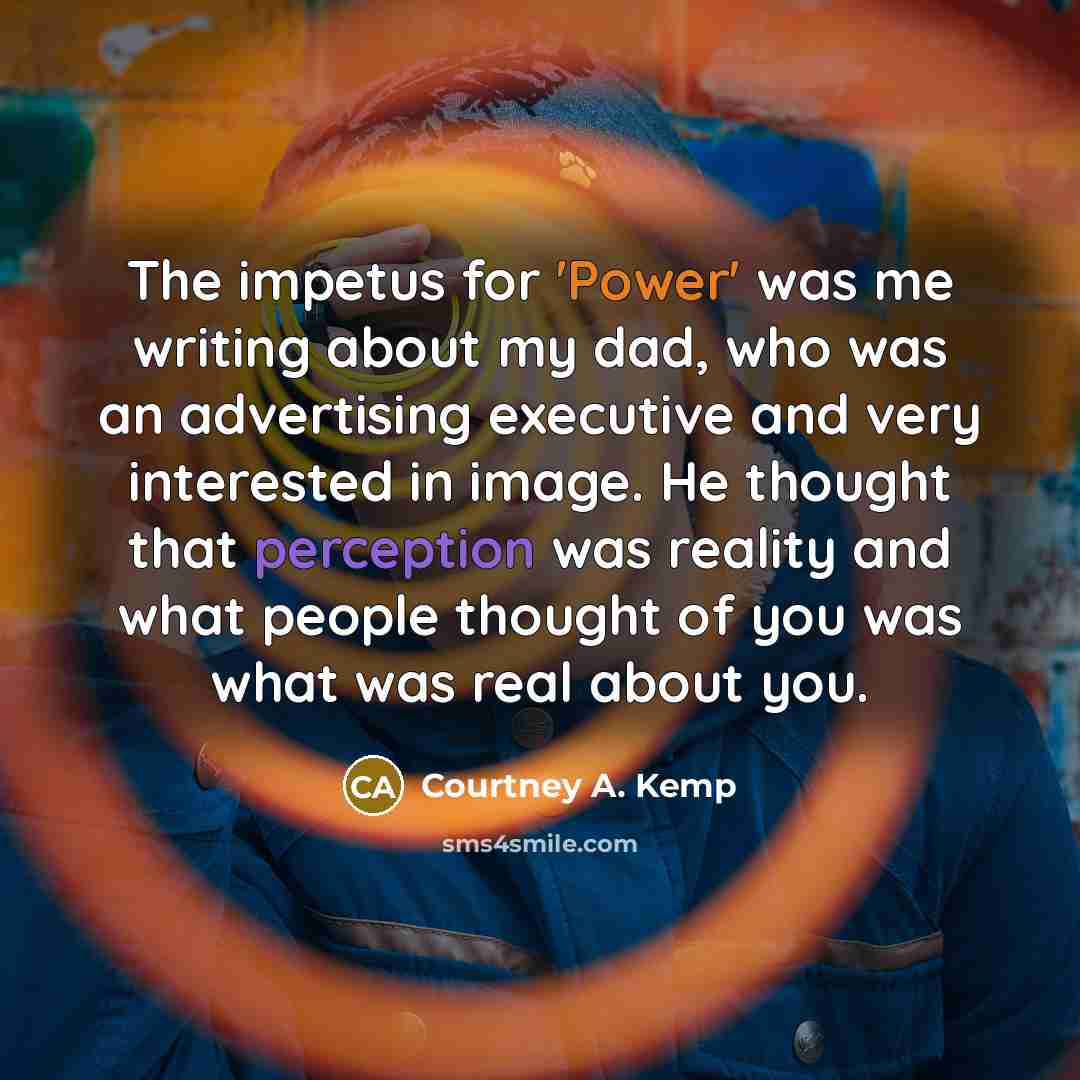 “The impetus for 'Power' was me writing about my dad,…” quote by Courtney A. Kemp