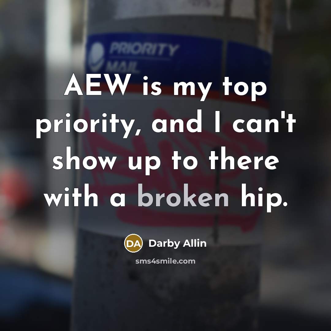 “AEW is my top priority, and I can't show up…” quote by Darby Allin