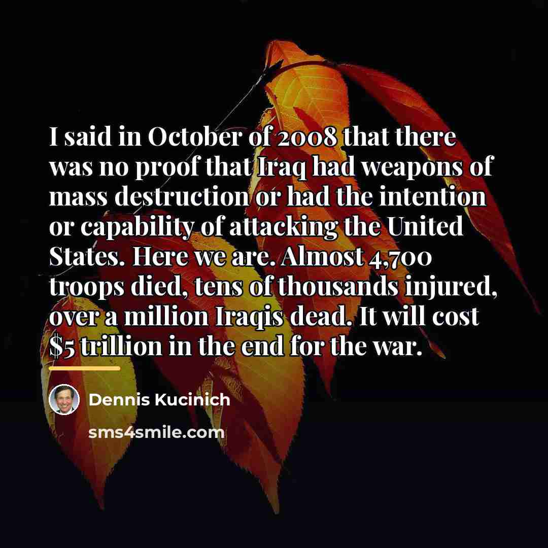 “I said in October of 2008 that there was no…” quote by Dennis Kucinich