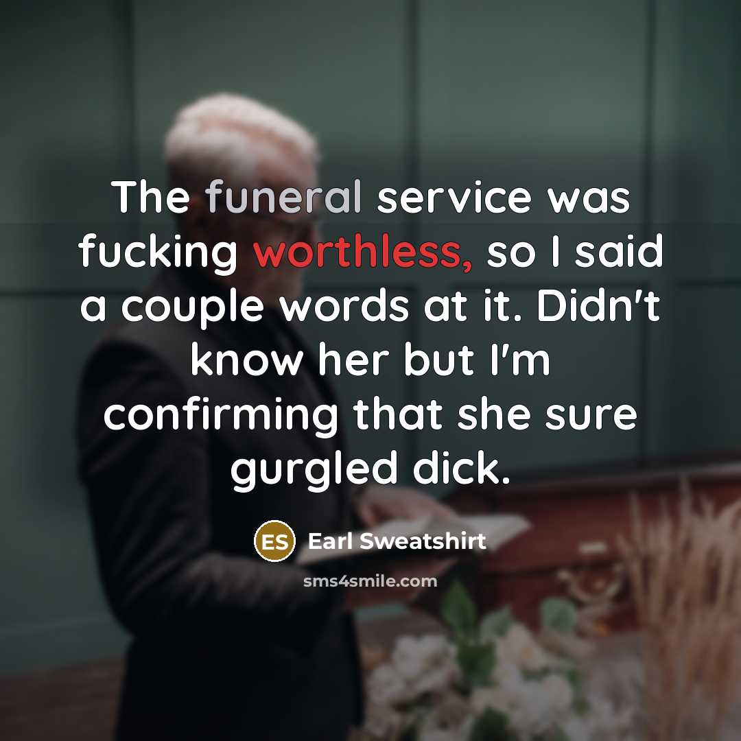 “The funeral service was fucking worthless, so I said a…” quote by Earl Sweatshirt