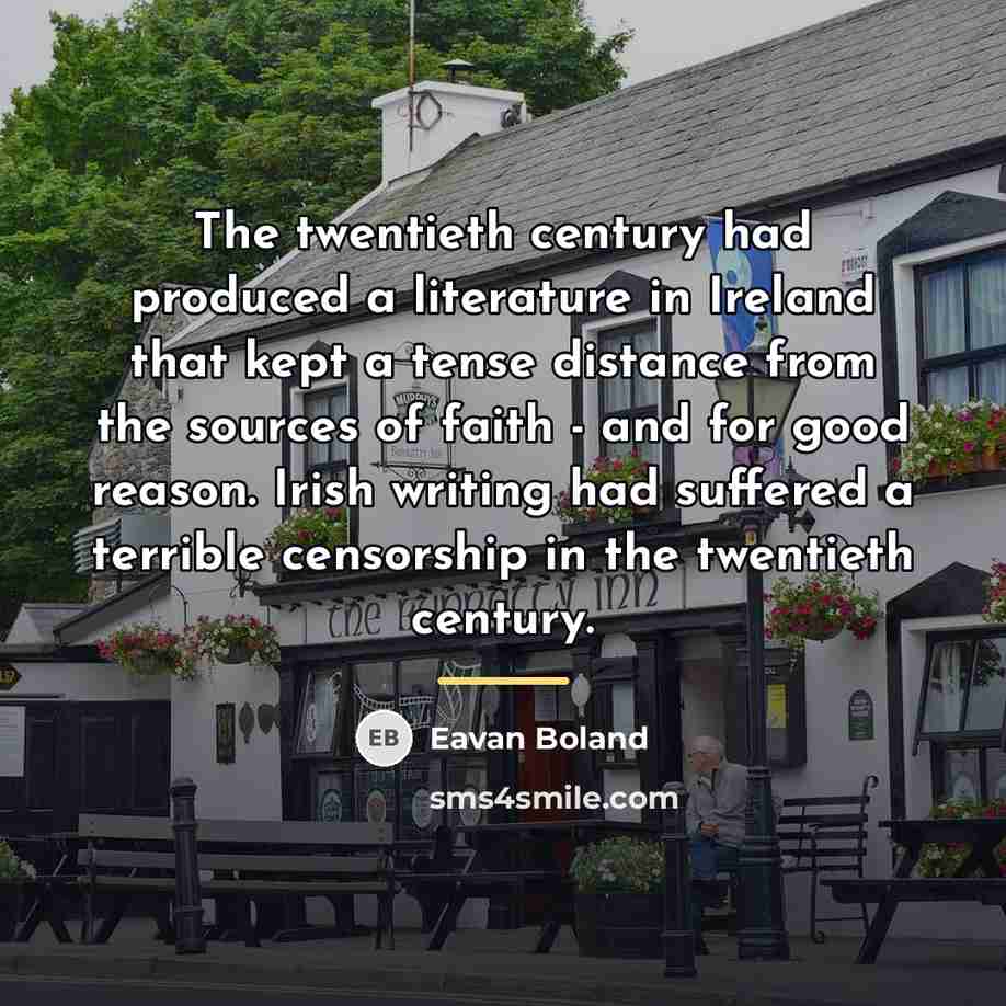 “The twentieth century had produced a literature in Ireland that…” quote by Eavan Boland