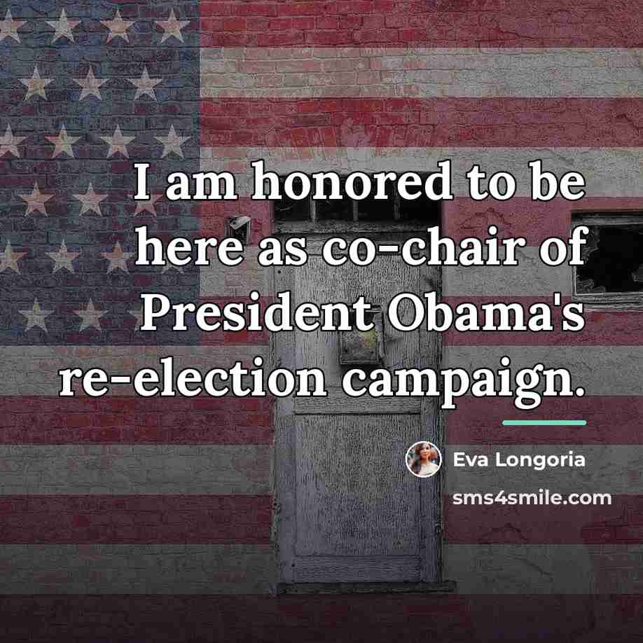 “I am honored to be here as co-chair of President…” quote by Eva Longoria