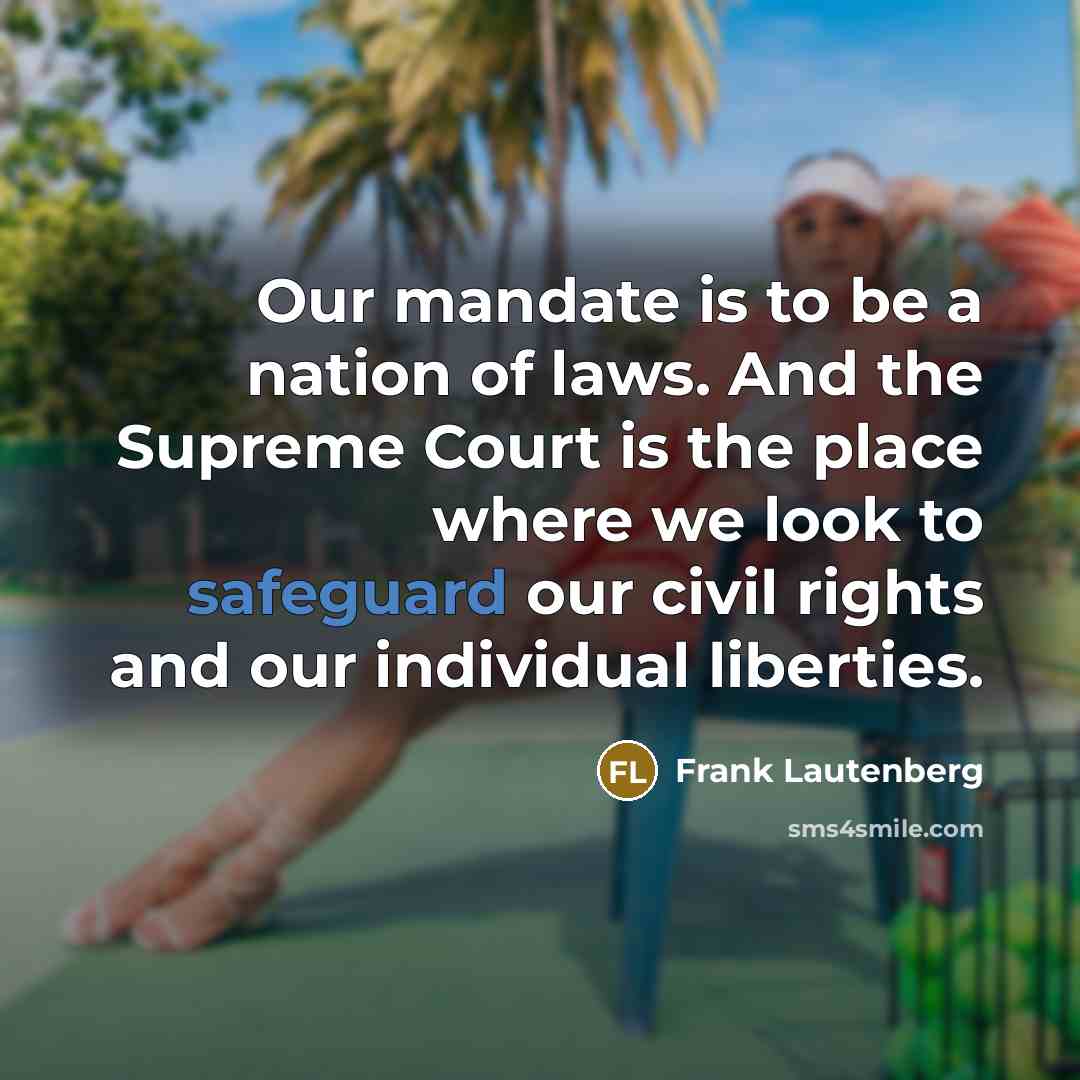 “Our mandate is to be a nation of laws. And…” quote by Frank Lautenberg