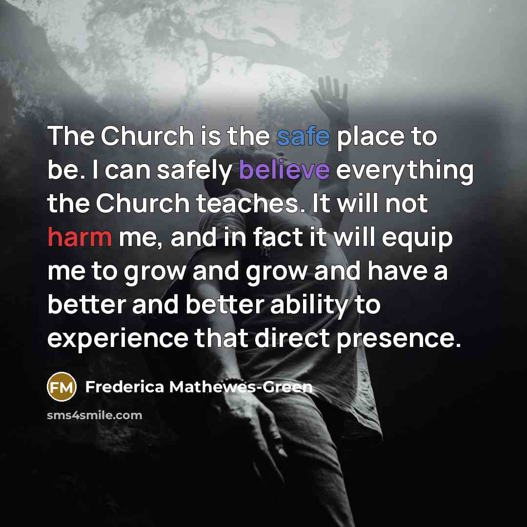 “The Church is the safe place to be. I can…” quote by Frederica Mathewes-Green