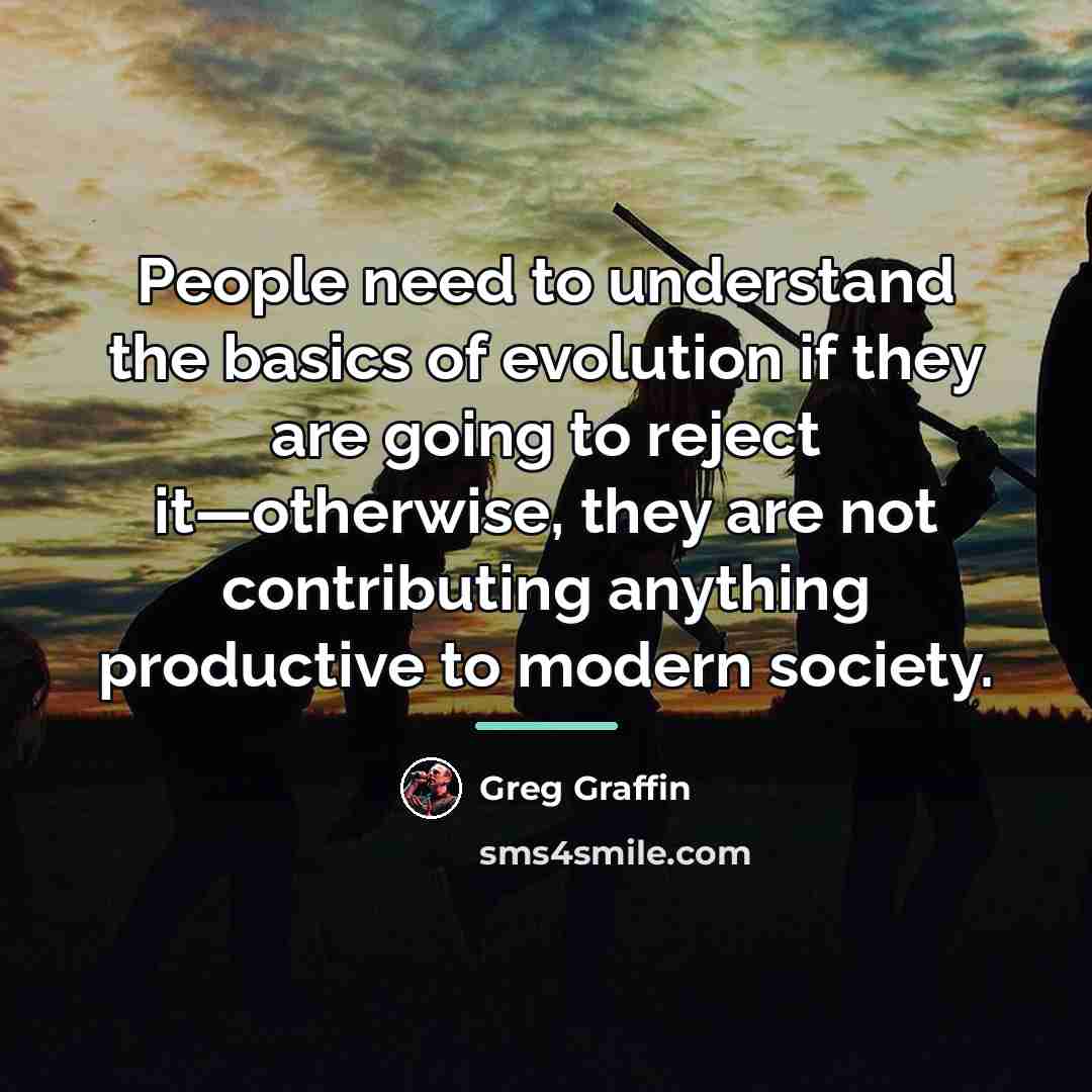 “People need to understand the basics of evolution if they…” quote by Greg Graffin