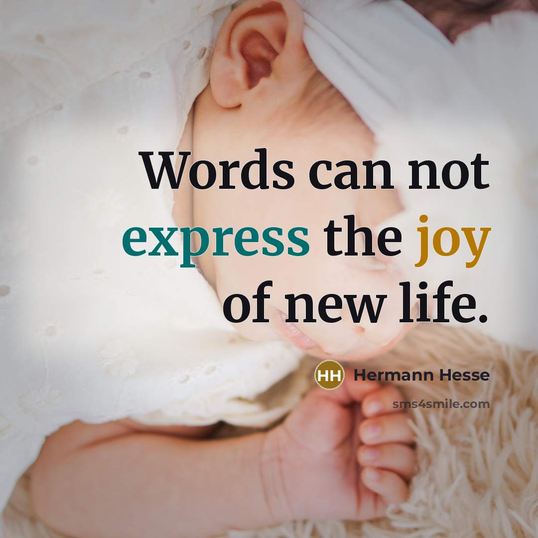“Words can not express the joy of new life.…” quote by Hermann Hesse