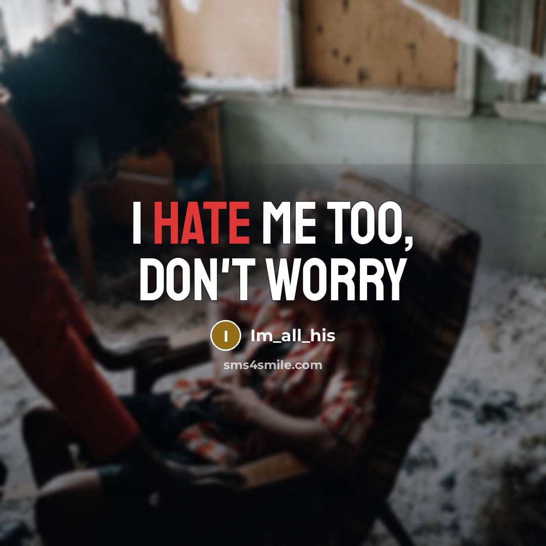 “I hate me too, don't worry…” quote by Im_all_his