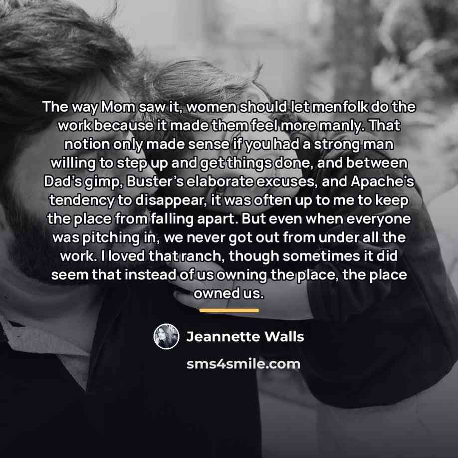 “The way Mom saw it, women should let menfolk do…” quote by Jeannette Walls