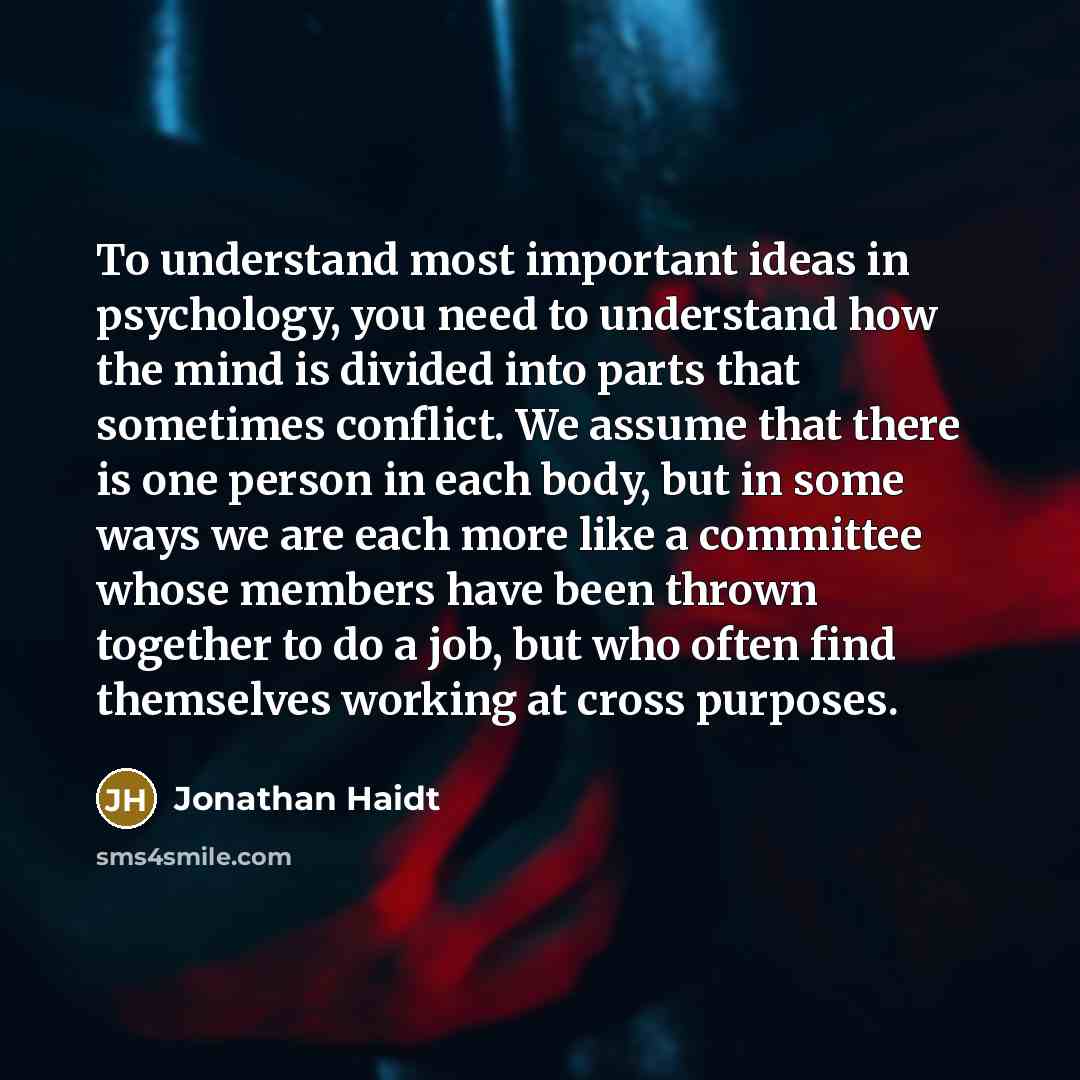 “To understand most important ideas in psychology, you need to…” quote by Jonathan Haidt
