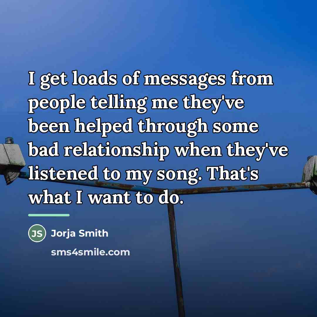 “I get loads of messages from people telling me they've…” quote by Jorja Smith