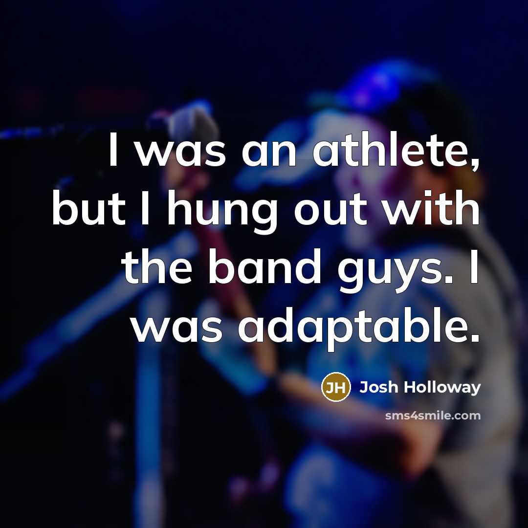 “I was an athlete, but I hung out with the…” quote by Josh Holloway