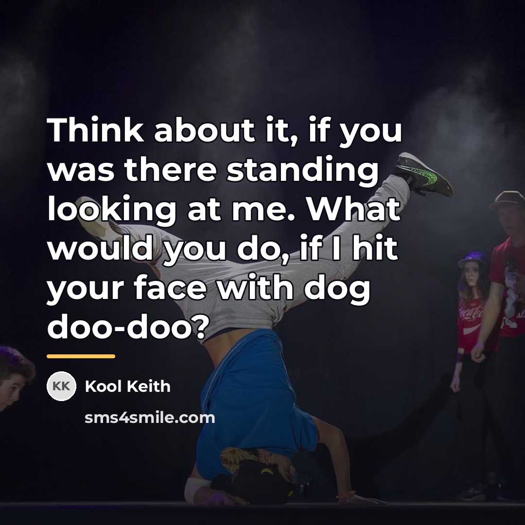 “Think about it, if you was there standing looking at…” quote by Kool Keith