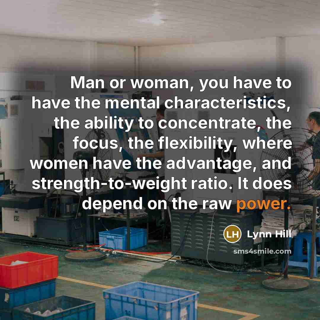 “Man or woman, you have to have the mental characteristics,…” quote by Lynn Hill