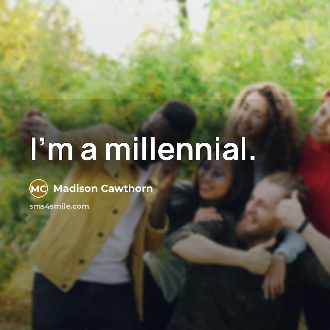 “I'm a millennial.” quote by Madison Cawthorn