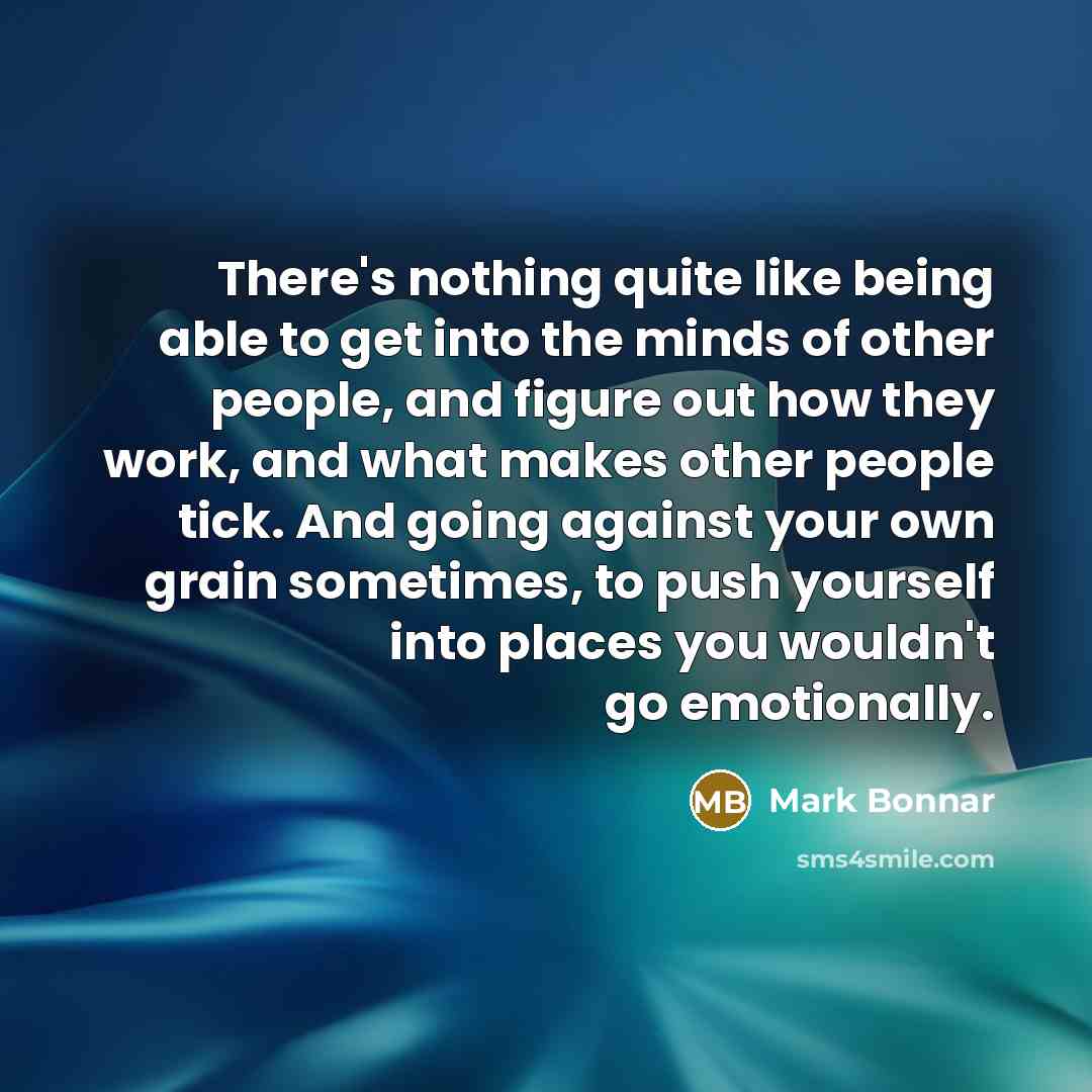 “There's nothing quite like being able to get into the…” quote by Mark Bonnar