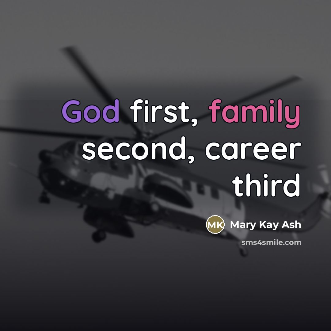 “God first, family second, career third…” quote by Mary Kay Ash