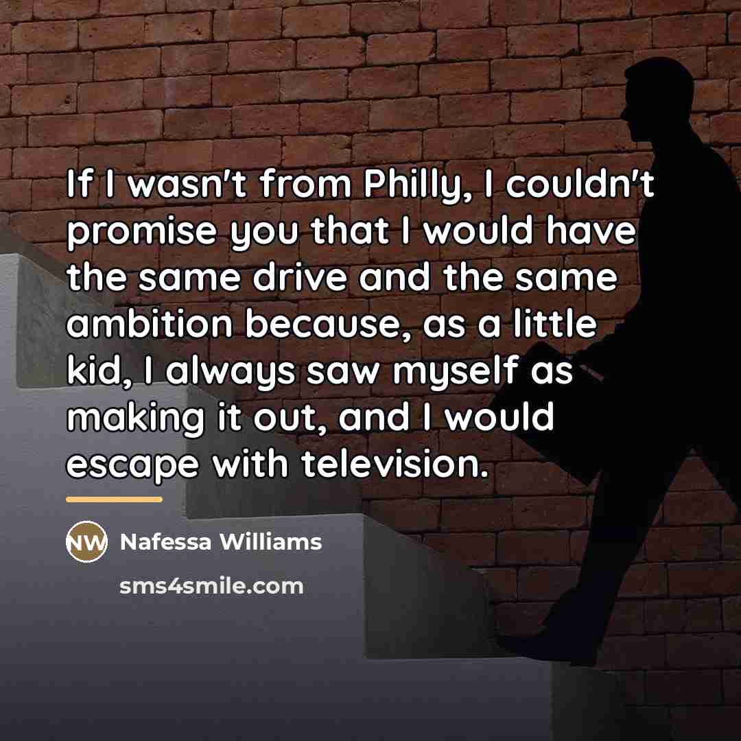 “If I wasn't from Philly, I couldn't promise you that…” quote by Nafessa Williams