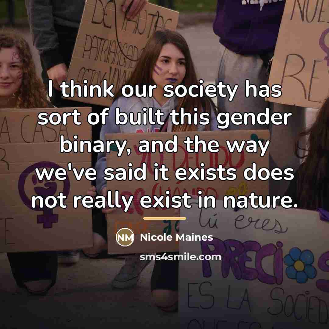 “I think our society has sort of built this gender…” quote by Nicole Maines