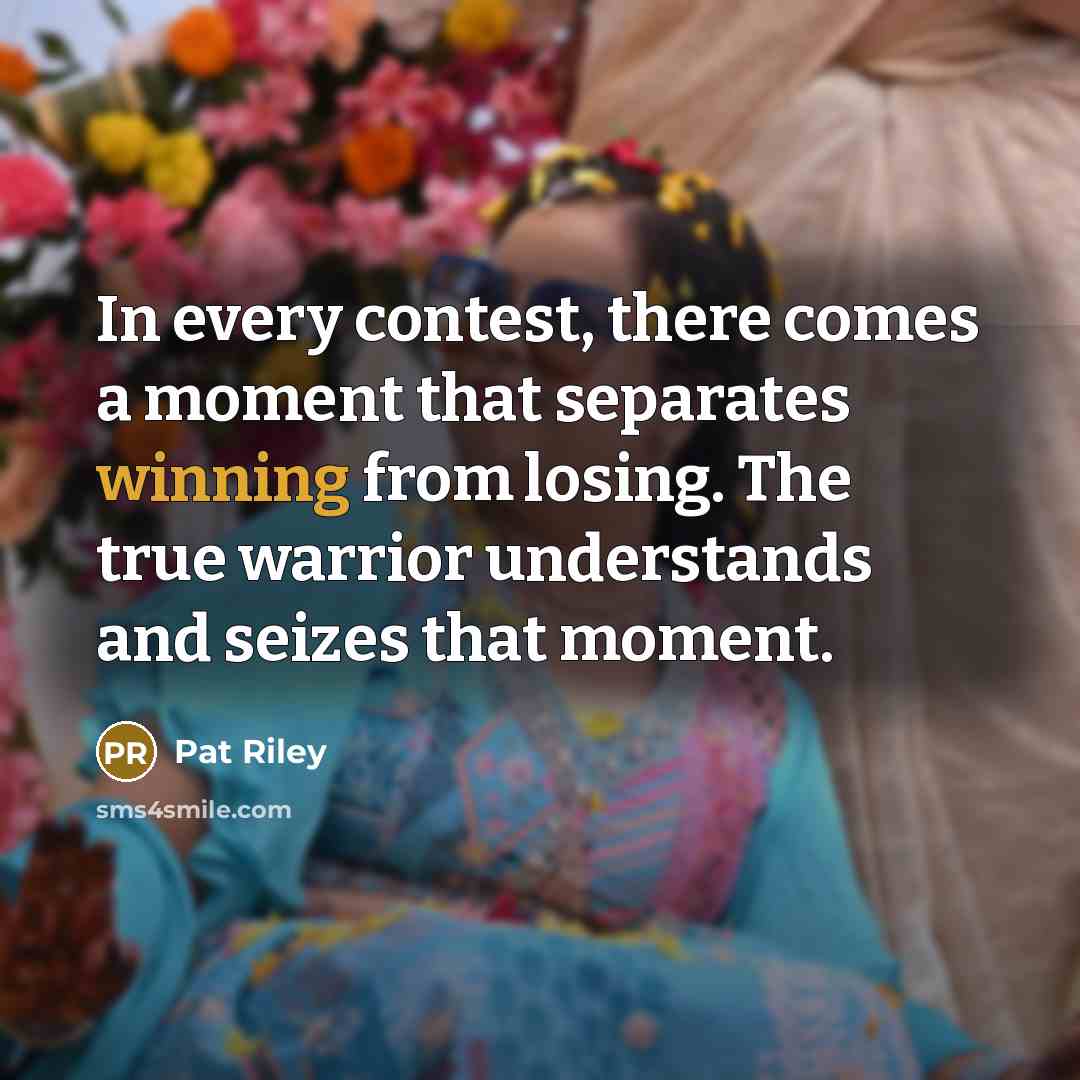 “In every contest, there comes a moment that separates winning…” quote by Pat Riley