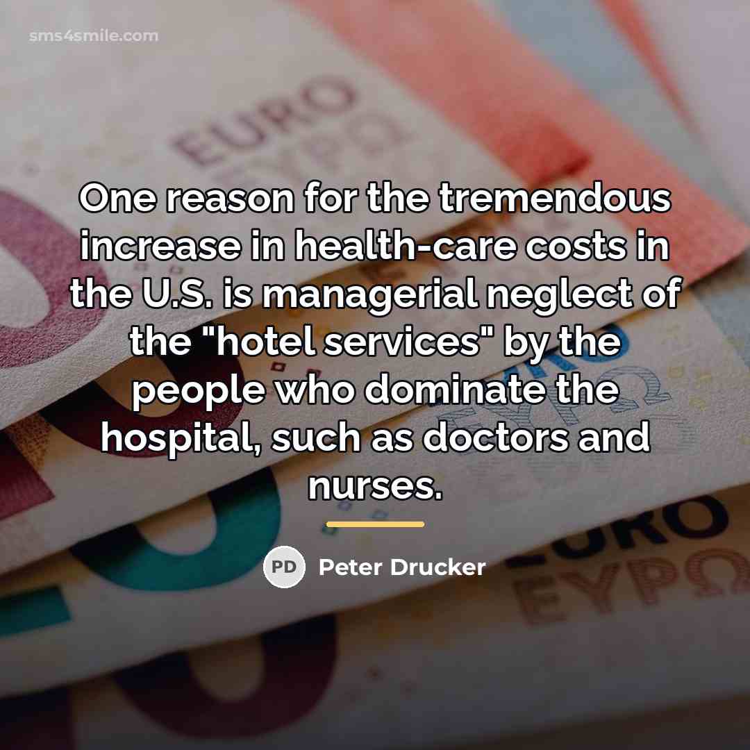 “One reason for the tremendous increase in health-care costs in…” quote by Peter Drucker