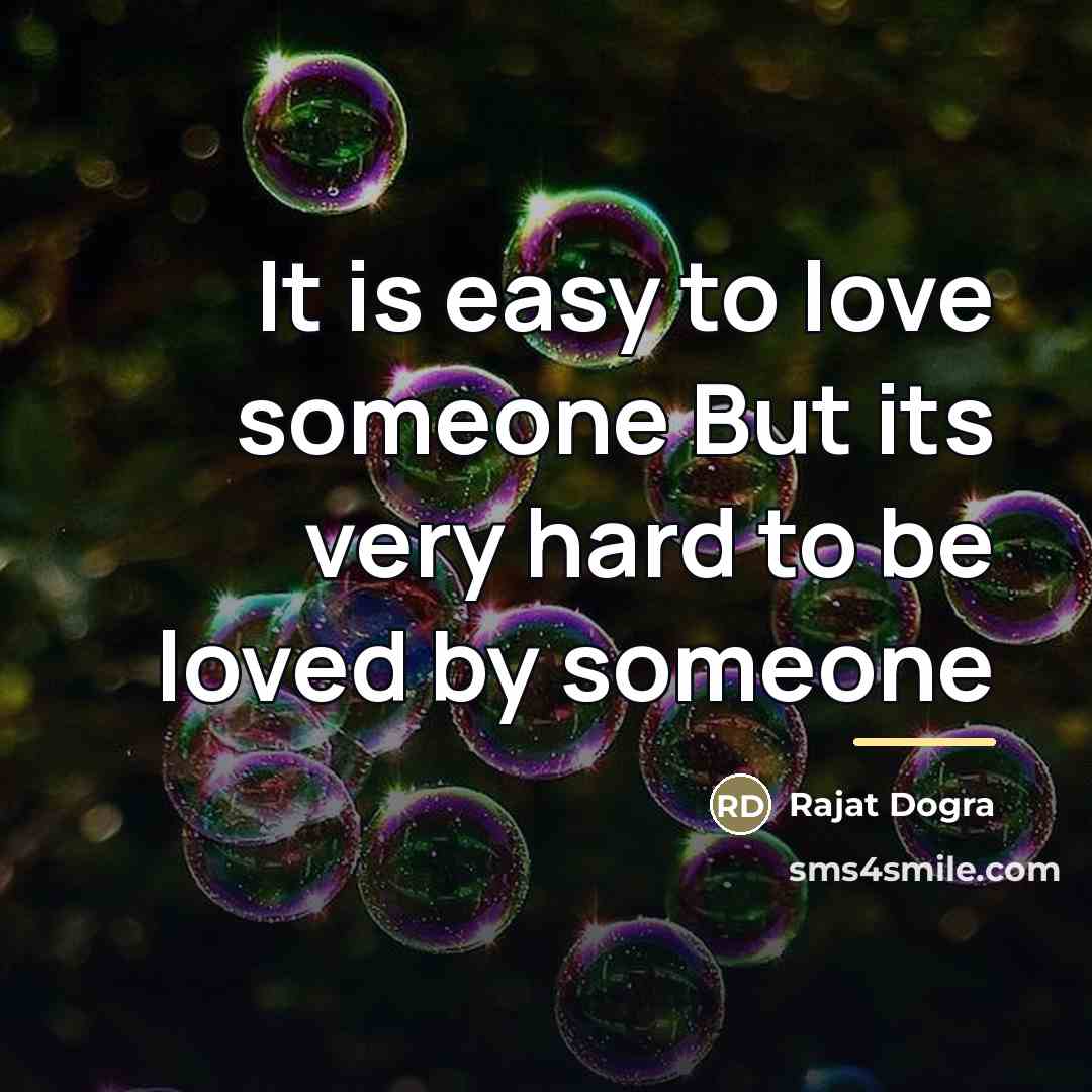 “It is easy to love someone But its very hard…” quote by Rajat Dogra