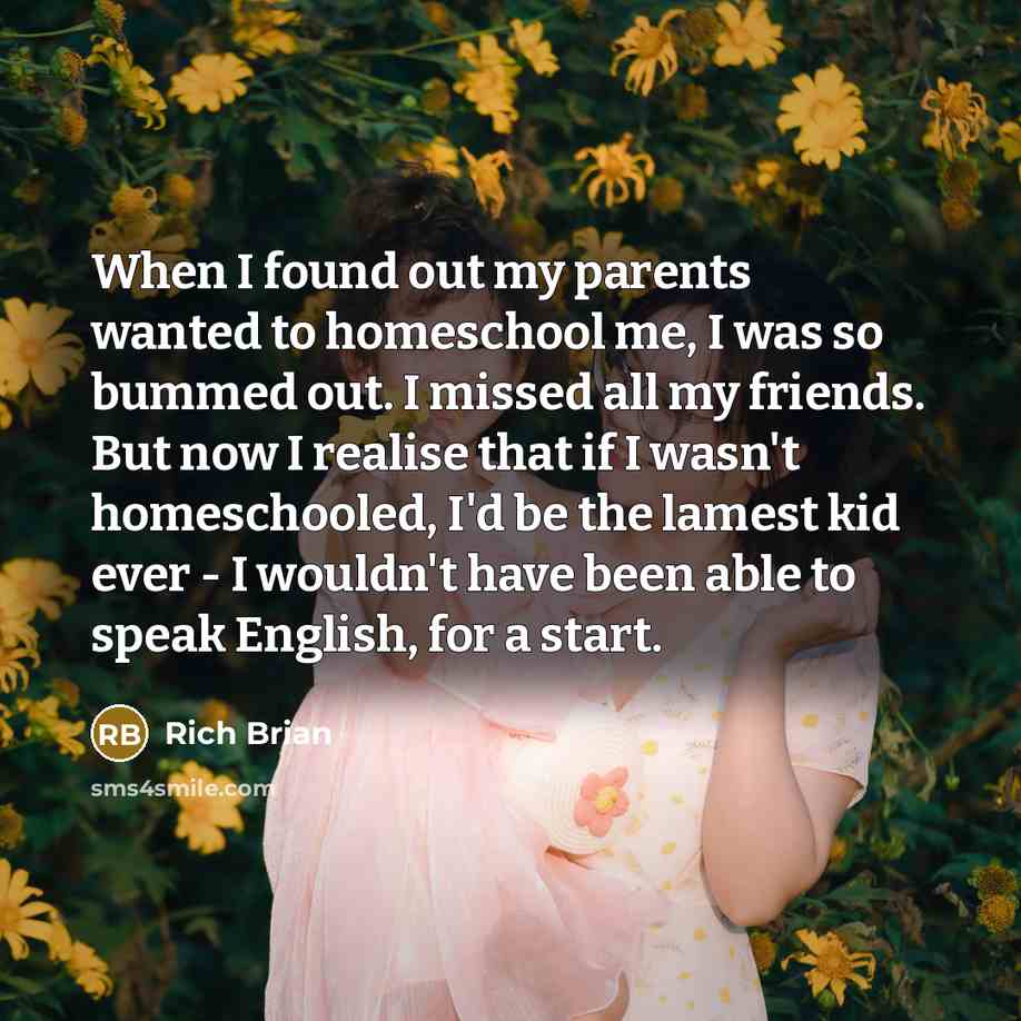 “When I found out my parents wanted to homeschool me,…” quote by Rich Brian