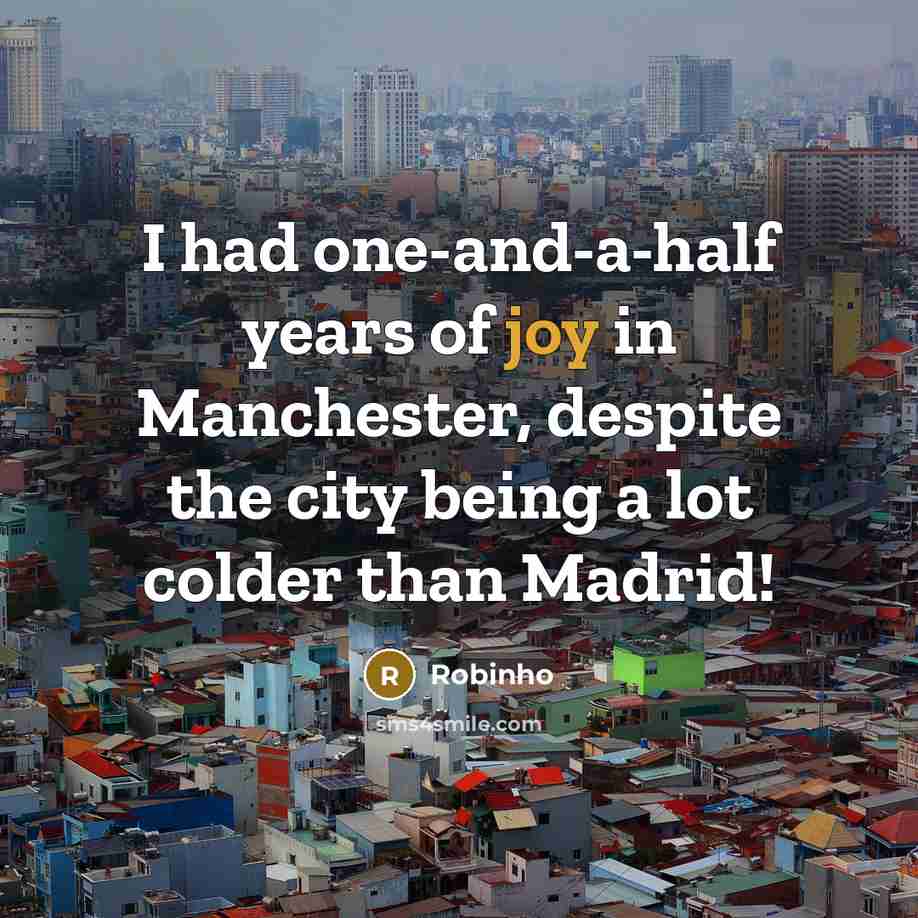“I had one-and-a-half years of joy in Manchester, despite the…” quote by Robinho