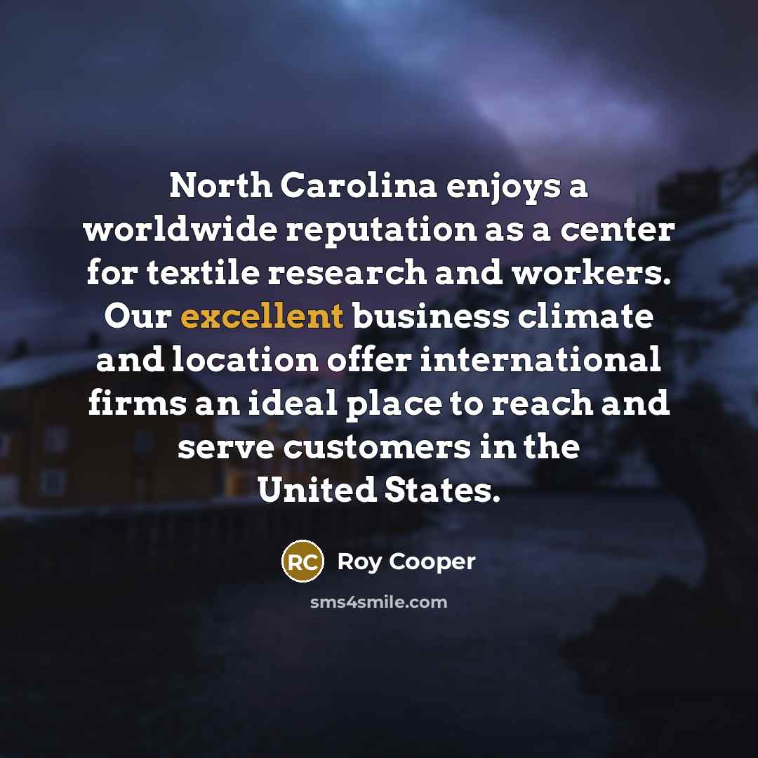 “North Carolina enjoys a worldwide reputation as a center for…” quote by Roy Cooper