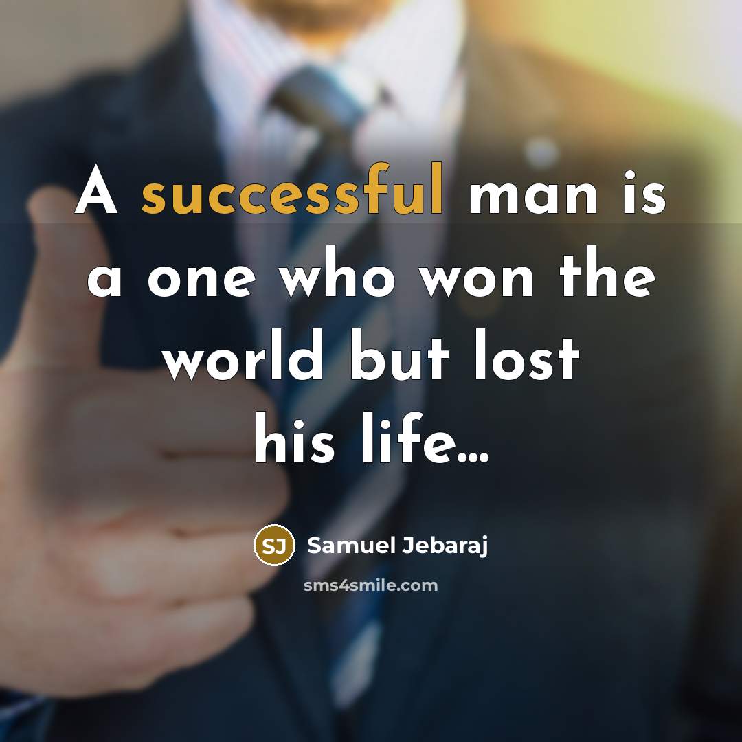 “A successful man is a one who won the world…” quote by Samuel Jebaraj