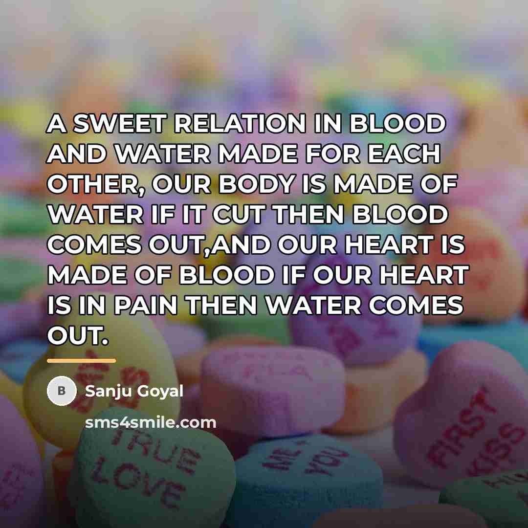 “A SWEET RELATION IN BLOOD AND WATER MADE FOR EACH…” quote by SANJU GOYAL