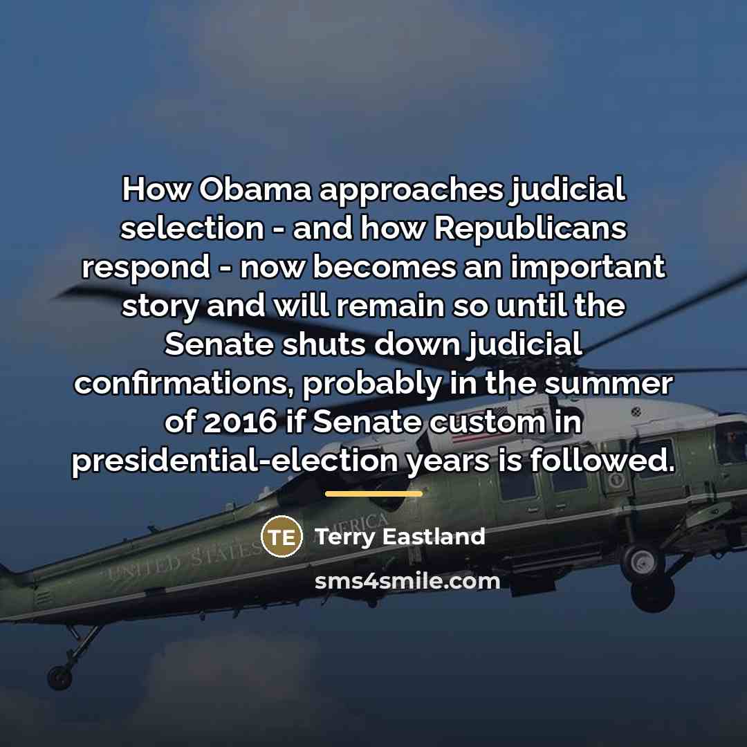 “How Obama approaches judicial selection - and how Republicans respond…” quote by Terry Eastland