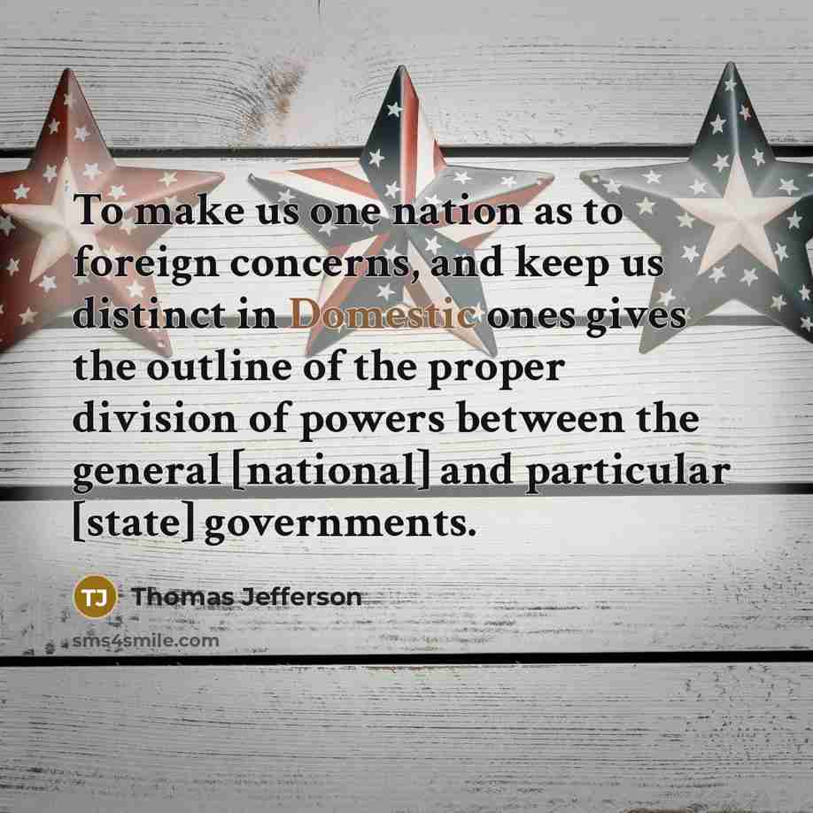 “To make us one nation as to foreign concerns, and…” quote by Thomas Jefferson