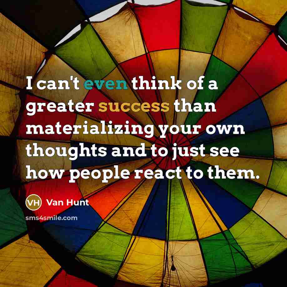 “I can't even think of a greater success than materializing…” quote by Van Hunt